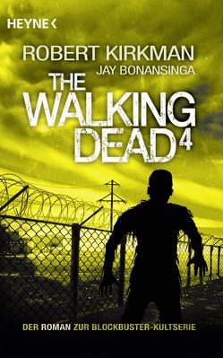 The Walking Dead 4 von Anker,  Wally, Bonansinga,  Jay, Kirkman,  Robert