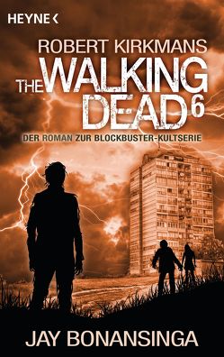 The Walking Dead 6 von Anker,  Wally, Bonansinga,  Jay, Kirkman,  Robert