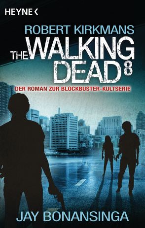 The Walking Dead 8 von Anker,  Wally, Bonansinga,  Jay, Kirkman,  Robert