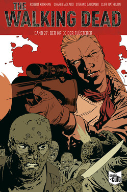 The Walking Dead Softcover 27 von Adlard,  Charlie, Kirkman,  Robert, Neubauer,  Frank