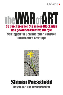 The WAR of ART (Deutsche Ausgabe): SO DURCHBRECHEN SIE INNERE BLOCKADEN UND GEWINNEN KREATIVE ENERGIE von Dufner,  Karin, McKee,  Robert, Pressfield,  Steven