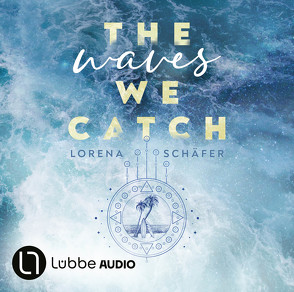 The waves we catch von Schäfer,  Lorena