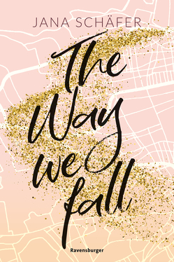 The Way We Fall – Edinburgh-Reihe, Band 1 (knisternde New-Adult-Romance mit absolutem Sehnsuchtssetting) von Pohl,  Romy, Schäfer,  Jana