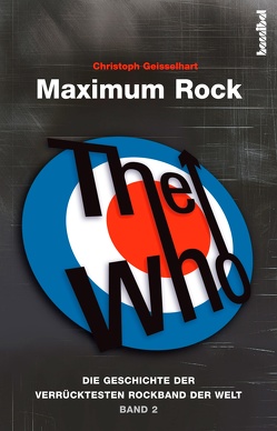 The Who – Maximum Rock von Geisselhart,  Christoph