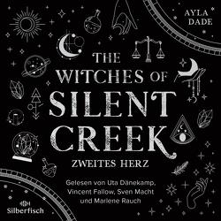 The Witches of Silent Creek 2: Zweites Herz von Dade,  Ayla, Dänekamp,  Uta, Fallow,  Vincent, Macht,  Sven, Müller,  Viola, Rauch,  Marlene