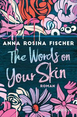 The Words on Your Skin von Fischer,  Anna Rosina