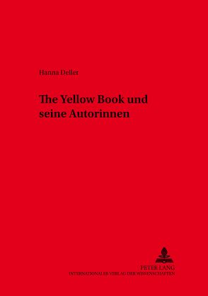 «The Yellow Book» und seine Autorinnen von Deller,  Hanna