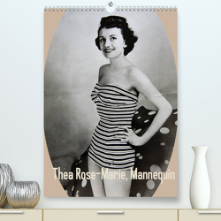 Thea Rose-Marie, Mannequin (Premium, hochwertiger DIN A2 Wandkalender 2022, Kunstdruck in Hochglanz) von Kruse,  Gisela