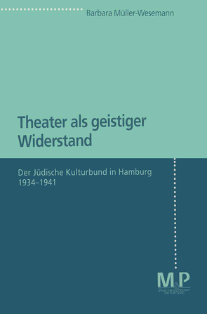 Theater als geistiger Widerstand von Müller-Wesemann,  Barbara