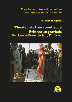 Theater als therapeutische Erinnerungsarbeit von Zangana,  Husain