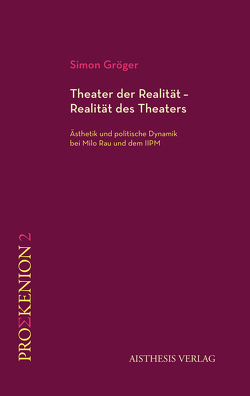 Theater der Realität – Realität des Theaters von Gröger,  Simon