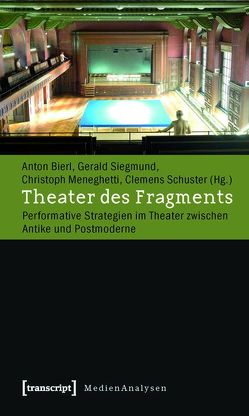 Theater des Fragments von Bierl,  Anton, Meneghetti,  Christoph, Schuster,  Clemens, Siegmund,  Gerald