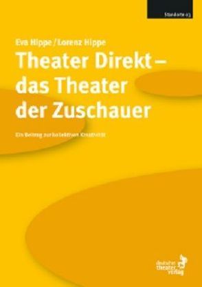 Theater Direkt von Hippe,  Eva, Hippe,  Lorenz