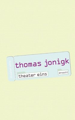 Theater eins von Jonigk,  Thomas, Nyssen,  Ute