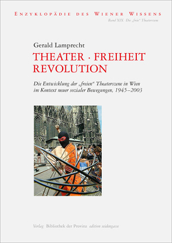 Theater · Freiheit · Revolution von Ehalt,  Hubert Christian, Lamprecht,  Gerald