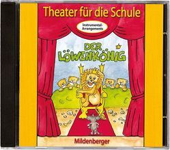 Theater für die Schule / Der Löwenkönig von Heusch,  Judith, Schwab,  Tobias