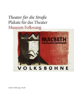 Theater für die Straße – Plakate für das Theater von Museum Folkwang,  Museum