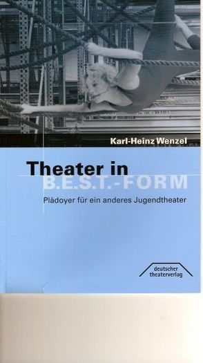 Theater in B.E.S.T.-Form von Wenzel,  Karl H