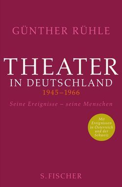 Theater in Deutschland 1945-1966 von Rühle,  Günther