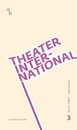 Theater international 3 von Bloch,  Natalie, De Toffoli,  Ian, Heimböckel,  Dieter, Quickert,  Anja