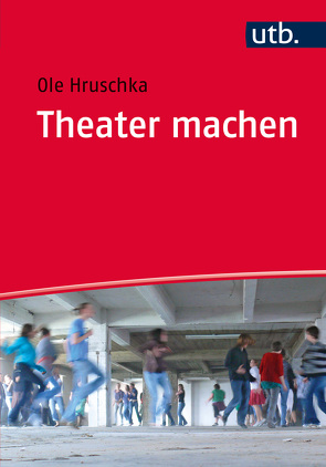 Theater machen von Hruschka,  Ole