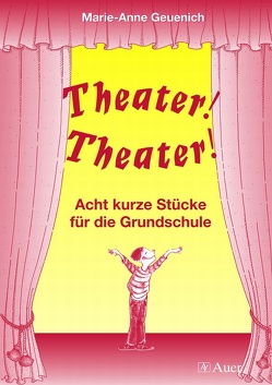 Theater! Theater! von Geuenich,  Marie-Anne