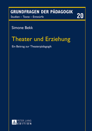 Theater und Erziehung von Bekk,  Simone