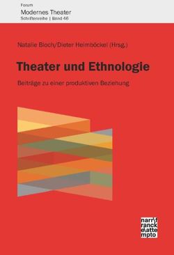 Theater und Ethnologie von Bloch,  Natalie, Heimböckel,  Dieter