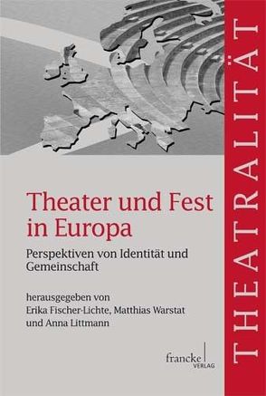 Theater und Fest in Europa von Fischer-Lichte,  Erika, Littmann,  Anne, Warstat,  Matthias