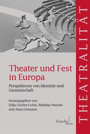 Theater und Fest in Europa von Fischer-Lichte,  Erika, Littmann,  Anna, Warstat,  Matthias