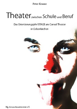 Theater zwischen Schule und Beruf von Krause,  Peter, kunstvereint e.V.,  forum