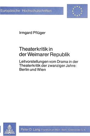 Theaterkritik in der Weimarer Republik von Pflüger,  Irmgard