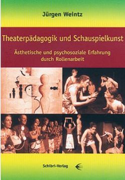 Theaterpädagogik und Schauspielkunst von Weintz,  Jürgen