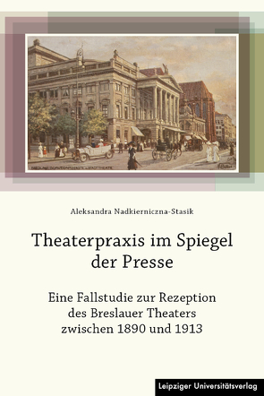 Theaterpraxis im Spiegel der Presse von Nadkierniczna-Stasik,  Aleksandra