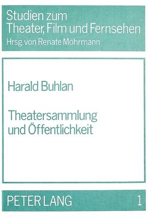 Theatersammlung und Öffentlichkeit von Buhlan,  Harald