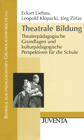 Theatrale Bildung von Klepacki,  Leopold, Liebau,  Eckart, Zirfas,  Jörg