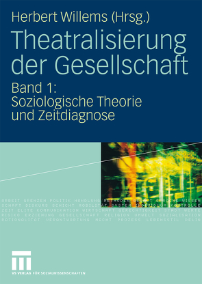 Theatralisierung der Gesellschaft von Willems,  Herbert