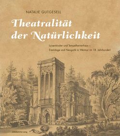 Theatralität der Natürlichkeit von Gutgesell,  Natalie