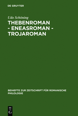 Thebenroman – Eneasroman – Trojaroman von Schöning,  Udo