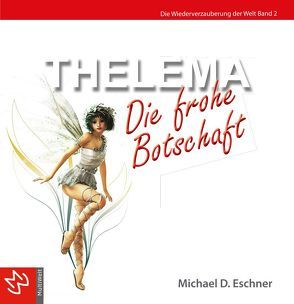 Thelema – Die frohe Botschaft von Eschner,  Michael D