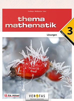 Thema Mathematik 3. Lösungen von Dorfmayr,  Anita, Mistlbacher,  August, Sator ,  Katharina