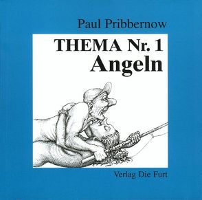 Thema Nr. 1 Angeln von Pribbernow,  Paul