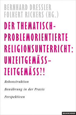 Thematisch-problemorientierter Religionsunterricht von Dressler,  Bernhard, Rickers,  Folkert