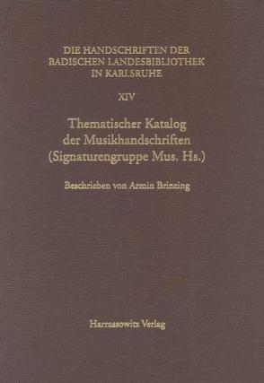 Thematischer Katalog der Musikhandschriften der Signaturengruppe Mus. Hs. von Brinzing,  Armin