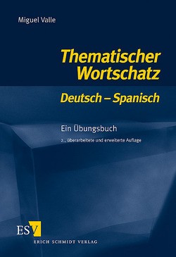 Thematischer Wortschatz Deutsch – Spanisch von Valle,  Miguel