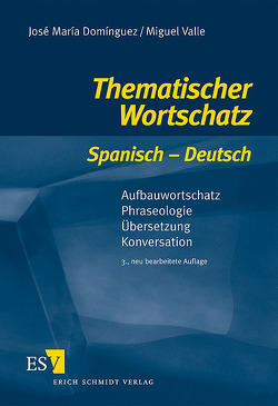 Thematischer Wortschatz Spanisch – Deutsch von Domínguez,  José María, Valle,  Miguel