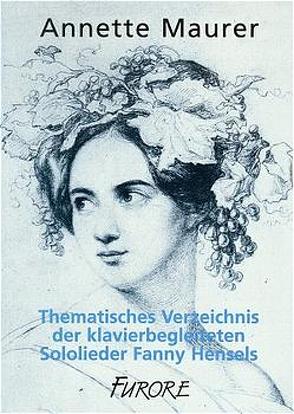 Thematisches Verzeichnis der Lieder Fanny Hensels von Maurer,  Annette