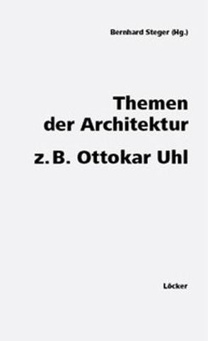 Themen der Architektur von Steger,  Bernhard