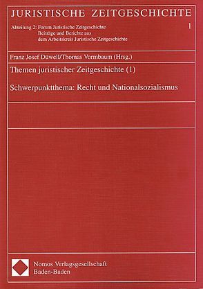 Themen juristischer Zeitgeschichte (1) von Düwell,  Franz J, Vormbaum,  Thomas