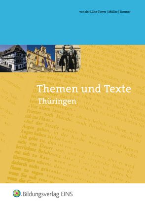 Themen und Texte / Themen und Texte – Ein Deutschbuch für Thüringen von Müller,  Michaela, von der Lühe-Tower,  Jutta, Zimmer,  Erika